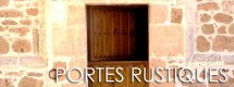 Portes rustiques bois chêne, forgé authentique